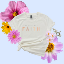 Load image into Gallery viewer, You Gotta Have Faith Women's T-shirt
