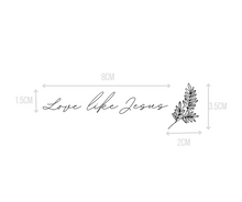 Load image into Gallery viewer, Love like Jesus Temporary Tattoo