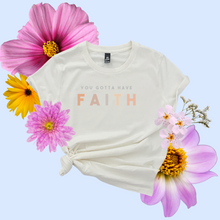 Load image into Gallery viewer, You Gotta Have Faith Women&#39;s T-shirt
