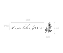 Load image into Gallery viewer, Love like Jesus Temporary Tattoo
